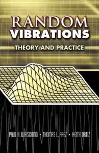 Random Vibrations: Theory and Practice (Wirsching Paul H.)(Paperback)