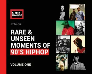 Rare & Unseen Moments of 90's Hiphop: Volume One (Monroe T. Eric)(Pevná vazba)