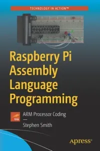 Raspberry Pi Assembly Language Programming: Arm Processor Coding (Smith Stephen)(Paperback)