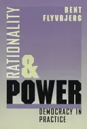Rationality and Power: Democracy in Practice (Flyvbjerg Bent)(Paperback)