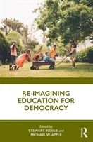 Re-Imagining Education for Democracy (Riddle Stewart)(Paperback)