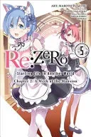 RE: Zero -Starting Life in Another World-, Chapter 2: A Week at the Mansion, Vol. 5 (Manga) (Nagatsuki Tappei)(Paperback)