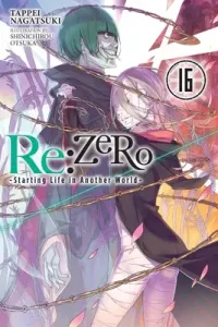 RE: Zero -Starting Life in Another World-, Vol. 16 (Light Novel) (Nagatsuki Tappei)(Paperback)