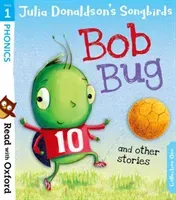 Read with Oxford: Stage 1: Julia Donaldson's Songbirds: Bob Bug and Other Stories (Donaldson Julia)(Paperback / softback)