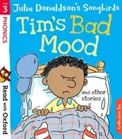 Read with Oxford: Stage 3: Julia Donaldson's Songbirds: Tim's Bad Mood and Other Stories (Donaldson Julia)(Paperback / softback)