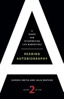 Reading Autobiography: A Guide for Interpreting Life Narratives (Smith Sidonie)(Paperback)