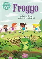 Reading Champion: Froggo - Independent Reading Turquoise 7 (Dolan Penny)(Paperback / softback)
