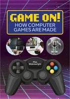 Reading Planet: Astro - Game On! How Computer Games are Made - Venus/Gold band (Wainewright Max)(Paperback / softback)