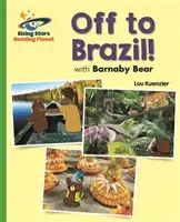 Reading Planet - Barnaby Bear - Off to Brazil - Green: Galaxy (Kuenzler Lou)(Paperback / softback)