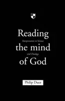 Reading the Mind of God: Interpretation in Science and Theology (Duce Philip)(Paperback)