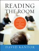 Reading the Room: Group Dynamics for Coaches and Leaders (Kantor David)(Pevná vazba)