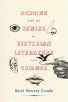 Reading with the Senses in Victorian Literature and Science (Coombs David Sweeney)(Pevná vazba)