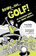 Ready, Set, Golf! an Essential Guide for Young Golfers (Kelly Ann)(Paperback)
