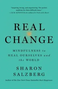 Real Change: Mindfulness to Heal Ourselves and the World (Salzberg Sharon)(Pevná vazba)