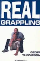 Real Grappling (Thompson Geoff)(Paperback / softback)