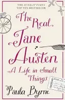 Real Jane Austen - A Life in Small Things (Byrne Paula)(Paperback / softback)