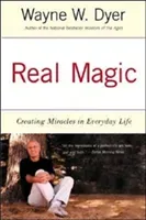 Real Magic: Creating Miracles in Everyday Life (Dyer Wayne W.)(Paperback)