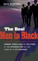 Real Men in Black: Evidence, Famous Cases, and True Stories of These Mysterious Men and Their Connection to UFO Phenomena (Redfern Nick)(Paperback)