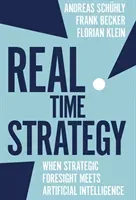 Real Time Strategy: When Strategic Foresight Meets Artificial Intelligence (Schhly Andreas)(Pevná vazba)