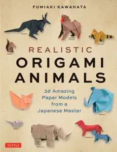 Realistic Origami Animals: 32 Amazing Paper Models from a Japanese Master (Kawahata Fumiaki)(Paperback)