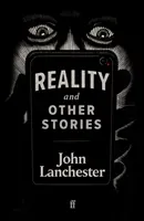 Reality, and Other Stories (Lanchester John)(Pevná vazba)