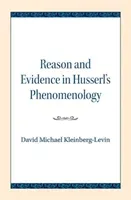 Reason and Evidence in Husserl's Phenomenology (Kleinberg-Levin David Michael)(Paperback)