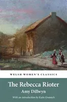 Rebecca Rioter (Dillwyn Amy)(Paperback / softback)