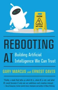 Rebooting AI: Building Artificial Intelligence We Can Trust (Marcus Gary)(Paperback)