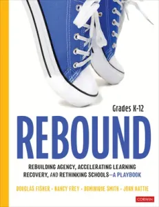 Rebound, Grades K-12: A Playbook for Rebuilding Agency, Accelerating Learning Recovery, and Rethinking Schools (Fisher Douglas)(Spiral)