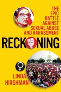 Reckoning: The Epic Battle Against Sexual Abuse and Harassment (Hirshman Linda)(Pevná vazba)