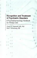 Recognition and Treatment of Psychiatric Disorders - A Psychopharmacology Handbook for Primary Care (Nemeroff Charles B.)(Pevná vazba)