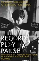 Record Play Pause - Confessions of a Post-Punk Percussionist: the Joy Division Years: Volume I (Morris Stephen)(Paperback / softback)
