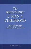 Recovery of Man in Childhood - A Study of the Educational Work of Rudolf Steiner (Harwood A. C.)(Paperback)