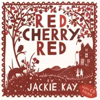 Red, Cherry Red (Kay Jackie (Author))(Pevná vazba)
