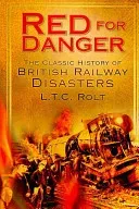 Red for Danger: The Classic History of British Railways (Rolt L. T. C.)(Paperback)