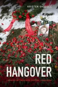 Red Hangover: Legacies of Twentieth-Century Communism (Ghodsee Kristen)(Pevná vazba)