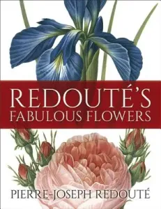 Redout's Fabulous Flowers (Redout Pierre-Joseph)(Paperback)