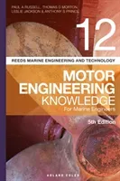 Reeds Vol 12 Motor Engineering Knowledge for Marine Engineers (Russell Paul A.)(Paperback)