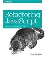 Refactoring JavaScript: Turning Bad Code Into Good Code (Burchard Evan)(Paperback)