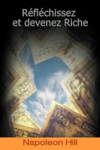 Reflechissez Et Devenez Riche / Think and Grow Rich (French Edition) (Hill Napoleon)(Paperback)
