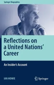 Reflections on a United Nations' Career: An Insider's Account (Howie Ian)(Pevná vazba)