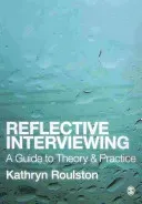 Reflective Interviewing: A Guide to Theory and Practice (Roulston Kathy)(Paperback)