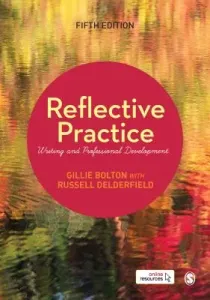 Reflective Practice: Writing and Professional Development (Bolton Gillie E. J.)(Paperback)