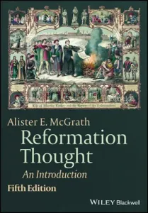Reformation Thought: An Introduction (McGrath Alister E.)(Paperback)