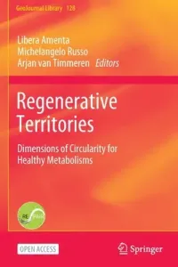 Regenerative Territories: Dimensions of Circularity for Healthy Metabolisms (Amenta Libera)(Paperback)