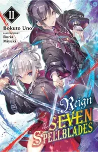 Reign of the Seven Spellblades, Vol. 2 (Light Novel) (Uno Bokuto)(Paperback)