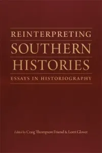 Reinterpreting Southern Histories: Essays in Historiography (Friend Craig Thompson)(Pevná vazba)