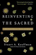 Reinventing the Sacred: A New View of Science, Reason, and Religion (Kauffman Stuart a.)(Paperback)