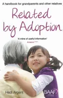 Related by Adoption - A Handbook for Grandparents and Other Relatives(Paperback / softback)