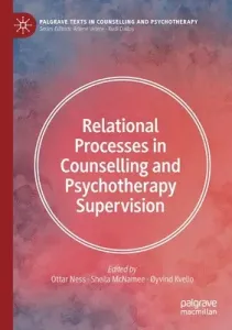 Relational Processes in Counselling and Psychotherapy Supervision (Ness Ottar)(Paperback)